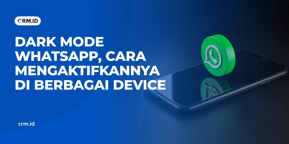 Dark Mode WhatsApp, Cara Mengaktifkannya di Berbagai Device
