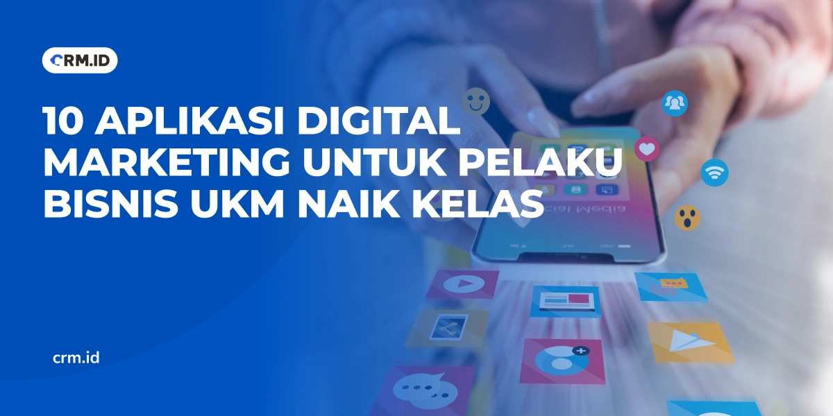 10 Aplikasi Digital Marketing untuk Pelaku Bisnis UKM Naik Kelas