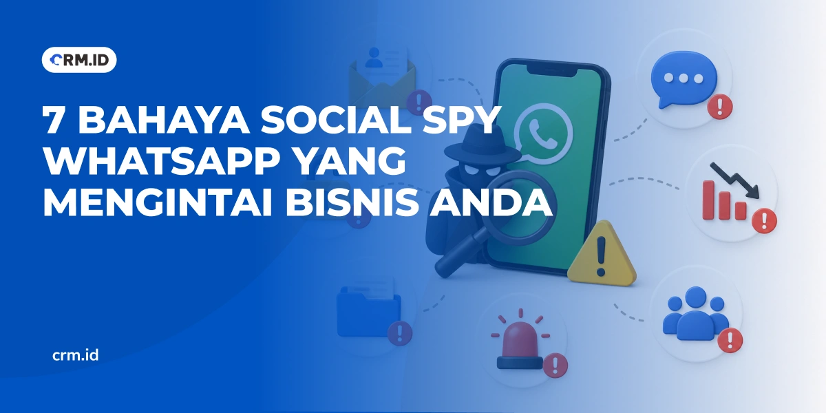 7 Bahaya Social Spy WhatsApp yang Mengintai Bisnis Anda