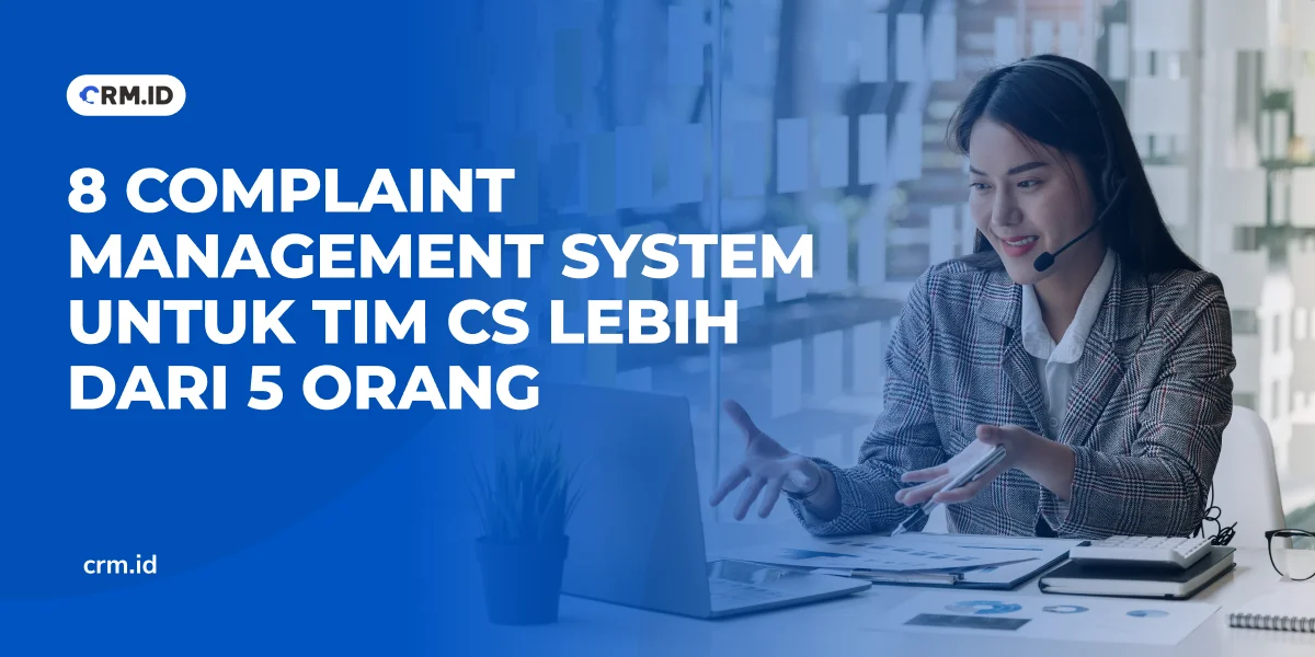8 Complaint Management System untuk Tim CS Lebih dari 5 Orang