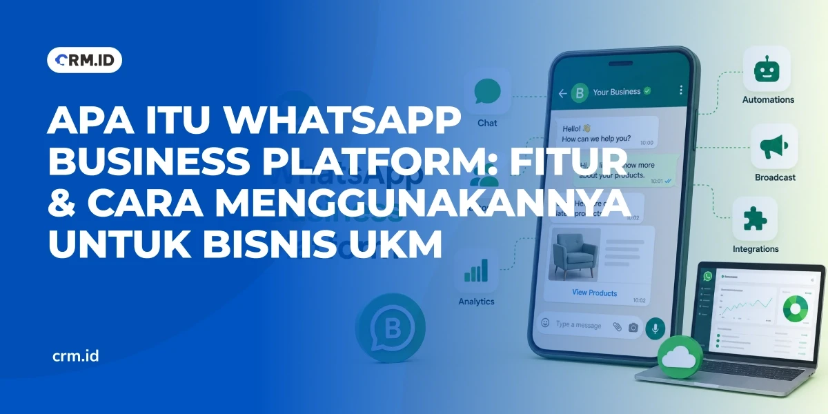 Apa Itu WhatsApp Business Platform Fitur & Cara Menggunakannya untuk Bisnis UKM