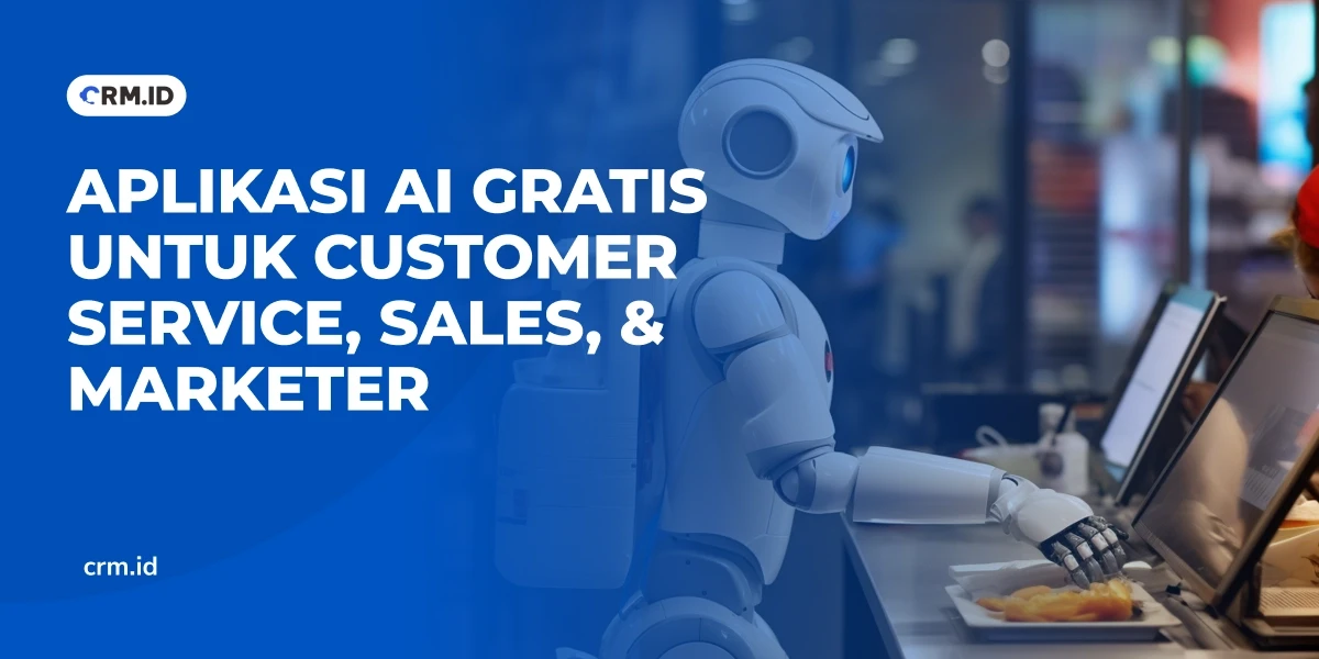 Aplikasi AI Gratis untuk Customer Service, Sales, & Marketer