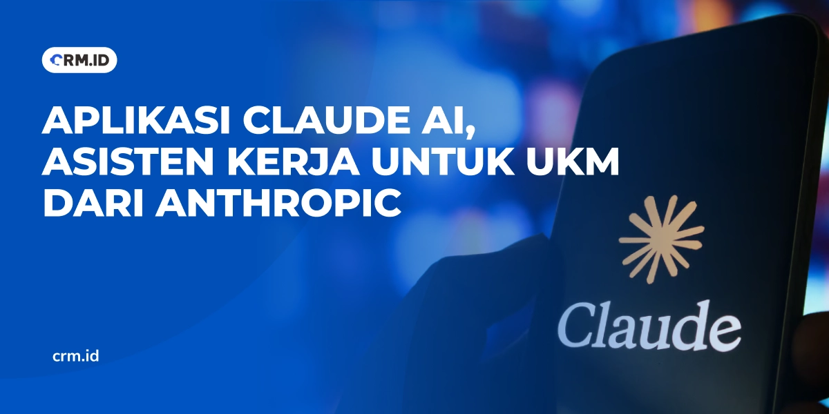Aplikasi Claude AI, Asisten Kerja untuk UKM dari Anthropic