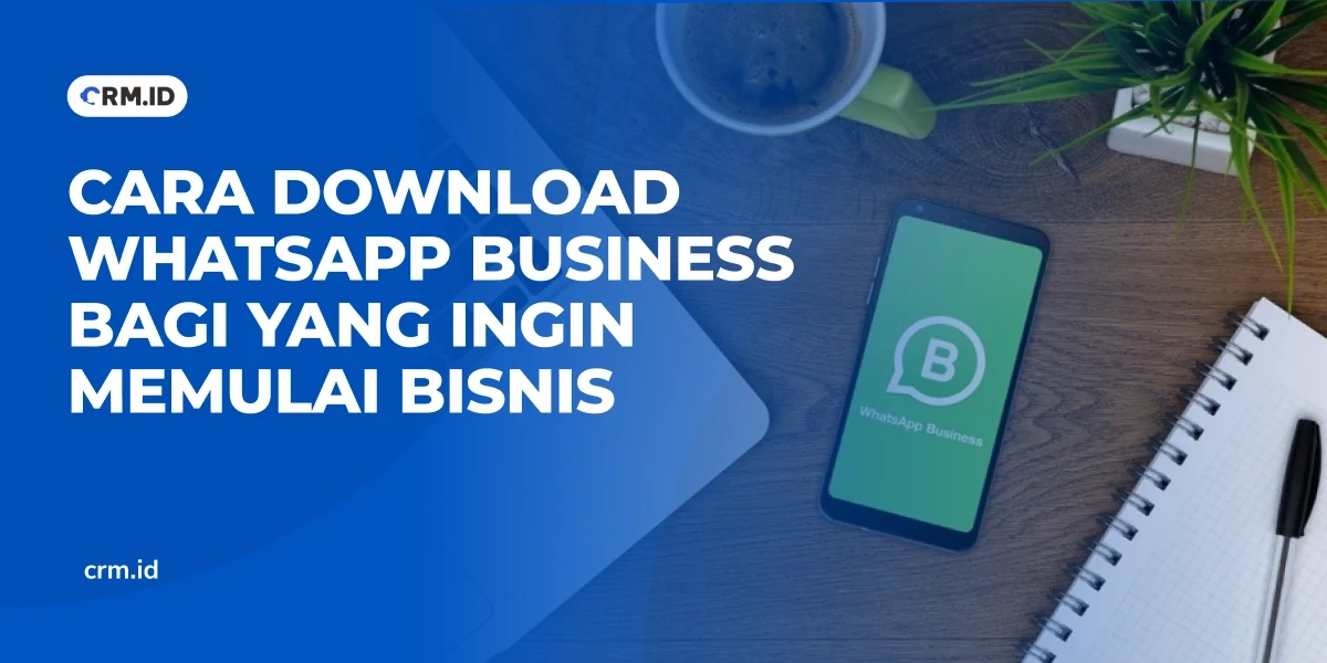 Cara Download WhatsApp Business Bagi yang Ingin Memulai Bisnis