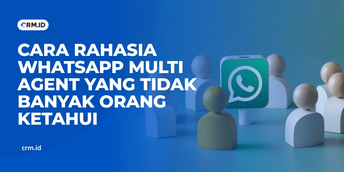 Cara Rahasia Whatsapp Multi Agent yang Tidak Banyak Orang Ketahui