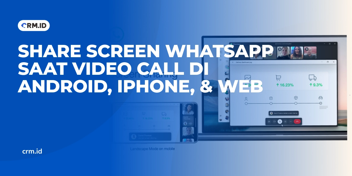 Share Screen WhatsApp Saat Video Call di Android, iPhone, & Web